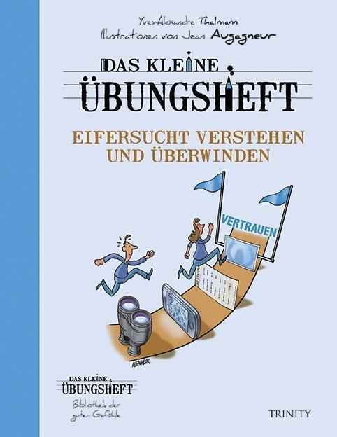 Cover: 9783955502119 | Das kleine Übungsheft - Eifersucht verstehen und überwinden | Thalmann