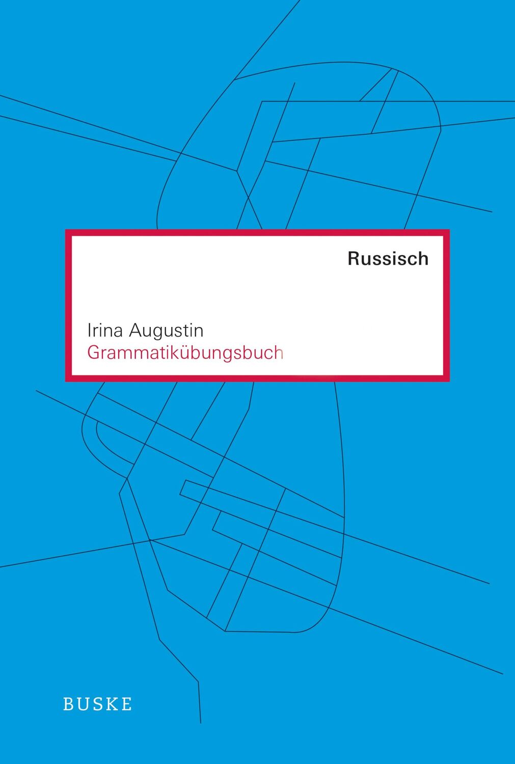 Cover: 9783967691078 | Grammatikübungsbuch Russisch | Irina Augustin | Taschenbuch | 302 S.