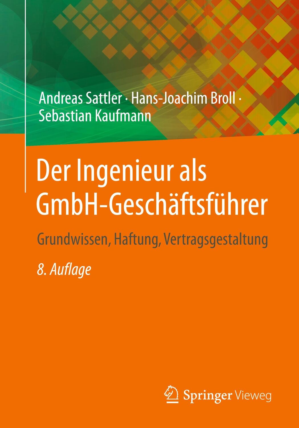 Cover: 9783662658352 | Der Ingenieur als GmbH-Geschäftsführer | Andreas Sattler (u. a.) | X