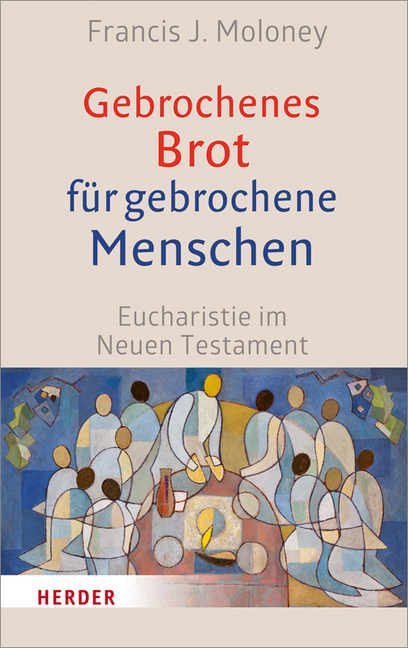 Cover: 9783451380440 | Gebrochenes Brot für gebrochene Menschen | Francis J. Moloney | Buch