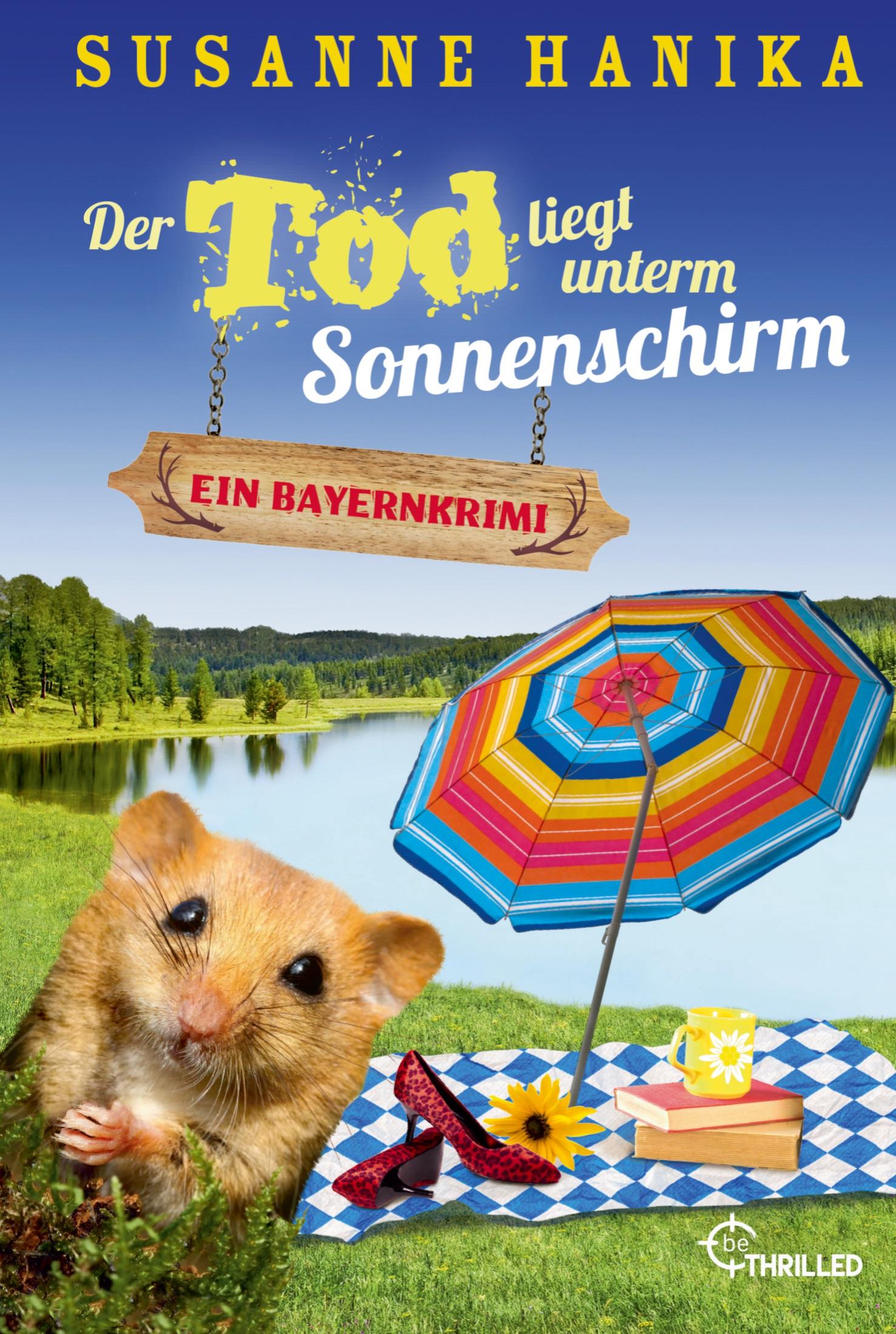 Cover: 9783741302671 | Der Tod liegt unterm Sonnenschirm | Ein Bayernkrimi | Susanne Hanika