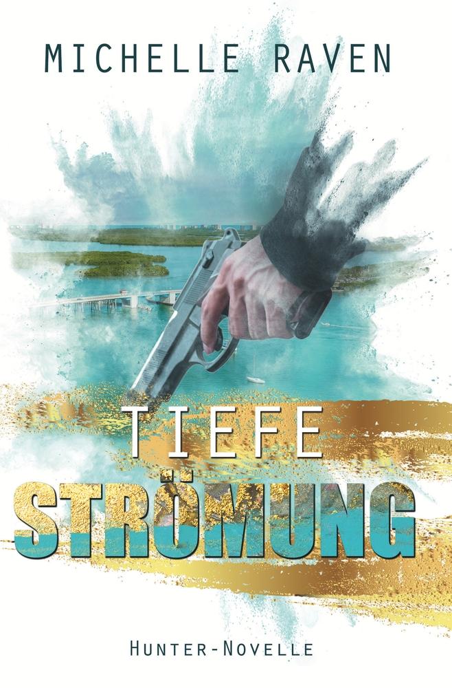 Cover: 9783754635131 | Tiefe Strömung | Hunter-Novelle | Michelle Raven | Taschenbuch | 2022