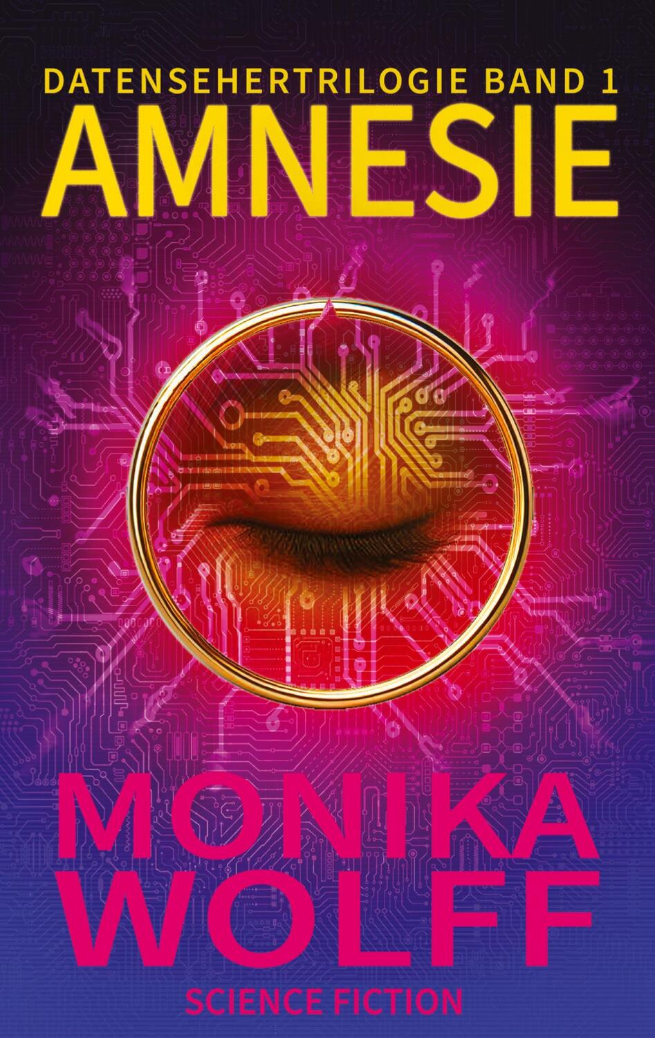 Cover: 9783384371614 | Amnesie | Datensehertrilogie Band 1 | Monika Wolff | Taschenbuch