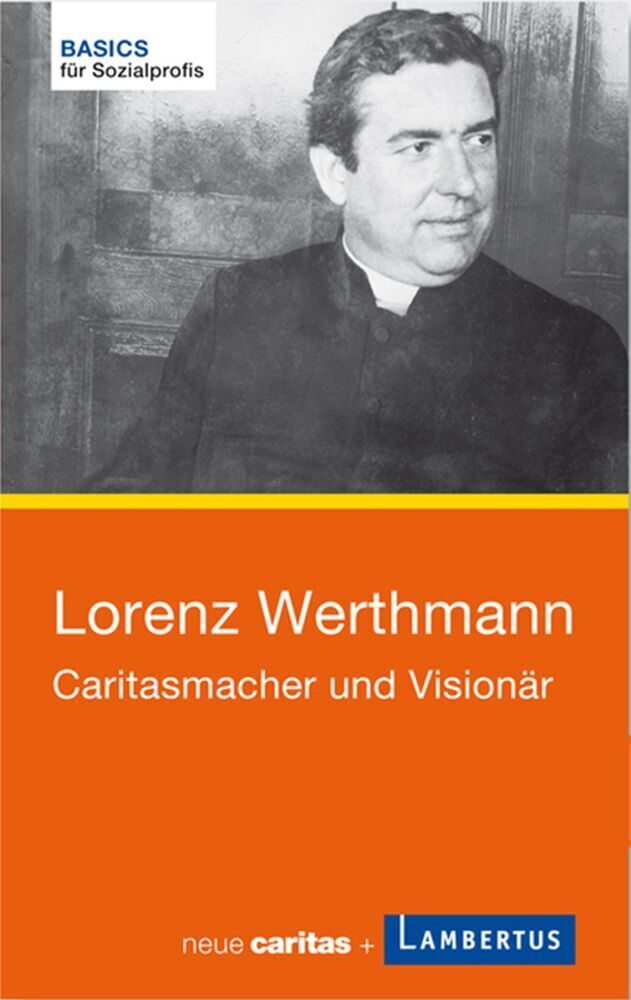 Cover: 9783784118536 | Lorenz Werthmann | Caritasmacher und Visionär | Neher | Taschenbuch