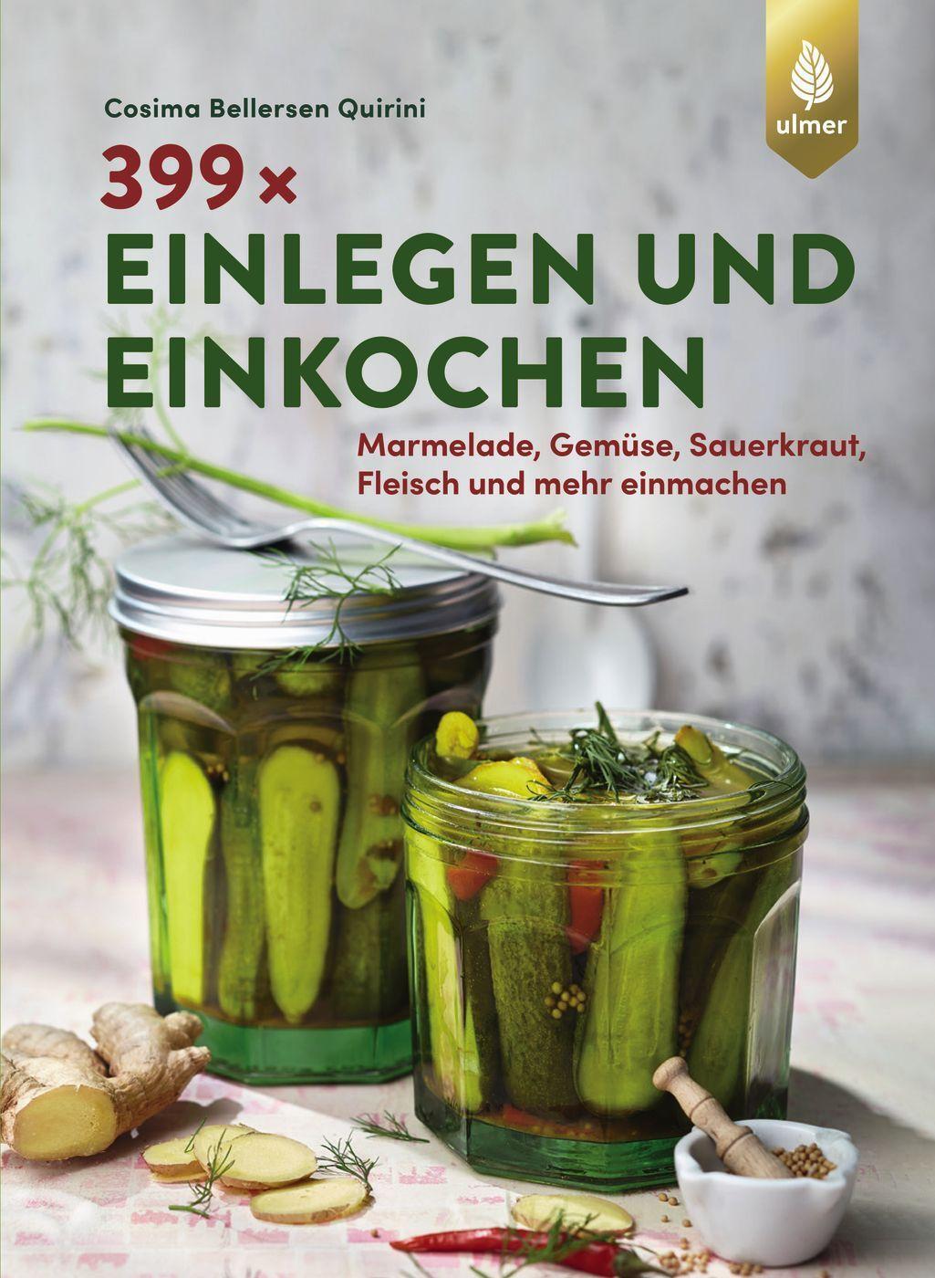 Cover: 9783818601218 | 399 x einlegen und einkochen | Cosima Bellersen Quirini | Taschenbuch