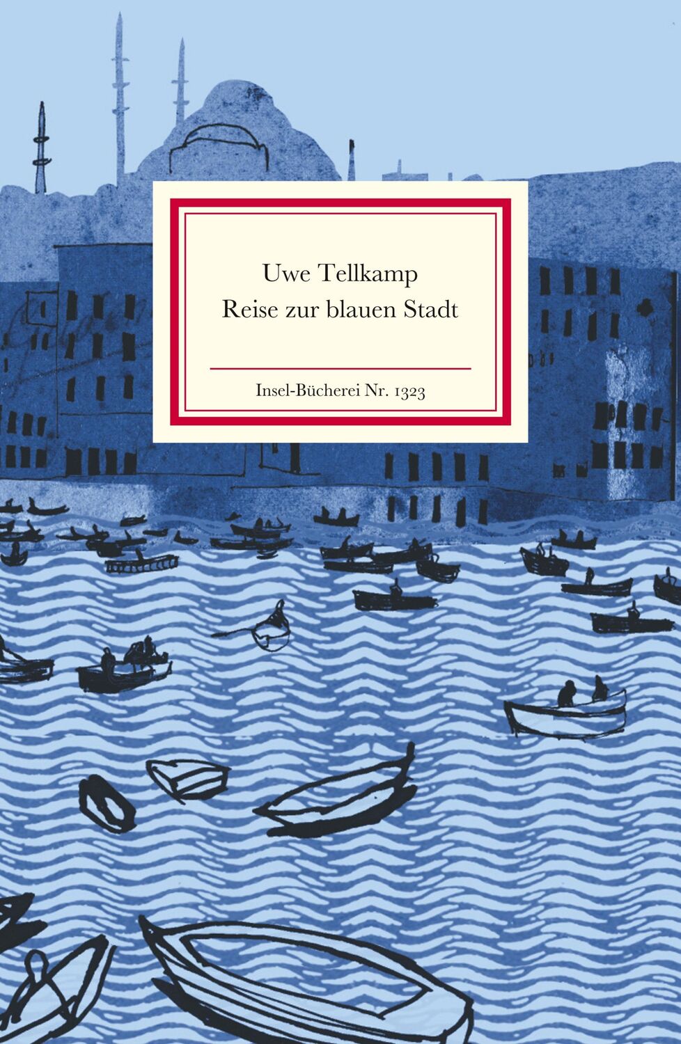 Cover: 9783458193234 | Reise zur blauen Stadt | Uwe Tellkamp | Buch | Insel-Bücherei | 109 S.