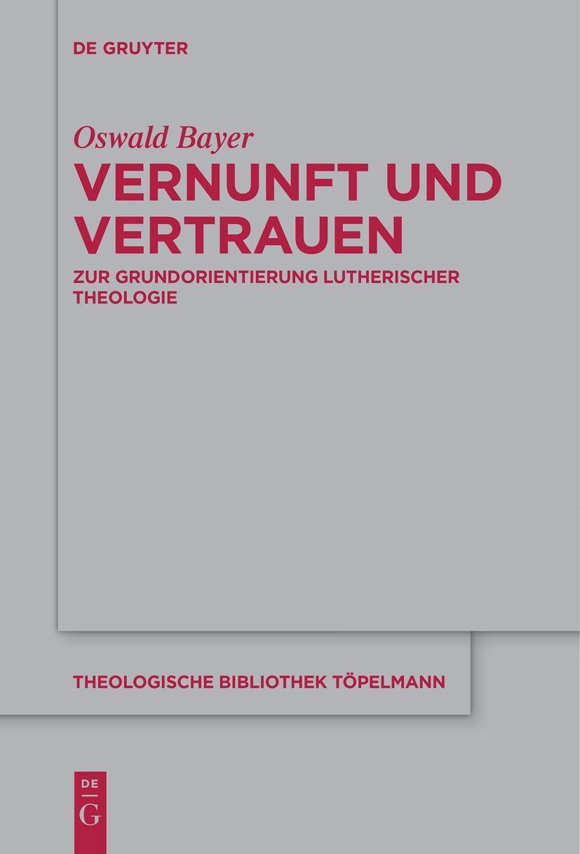 Cover: 9783111530932 | Vernunft und Vertrauen | Zur Grundorientierung lutherischer Theologie