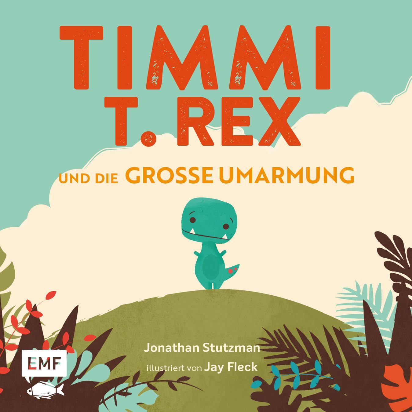 Cover: 9783745905342 | Timmi T-Rex und die große Umarmung | Jonathan Stutzman | Buch | 48 S.