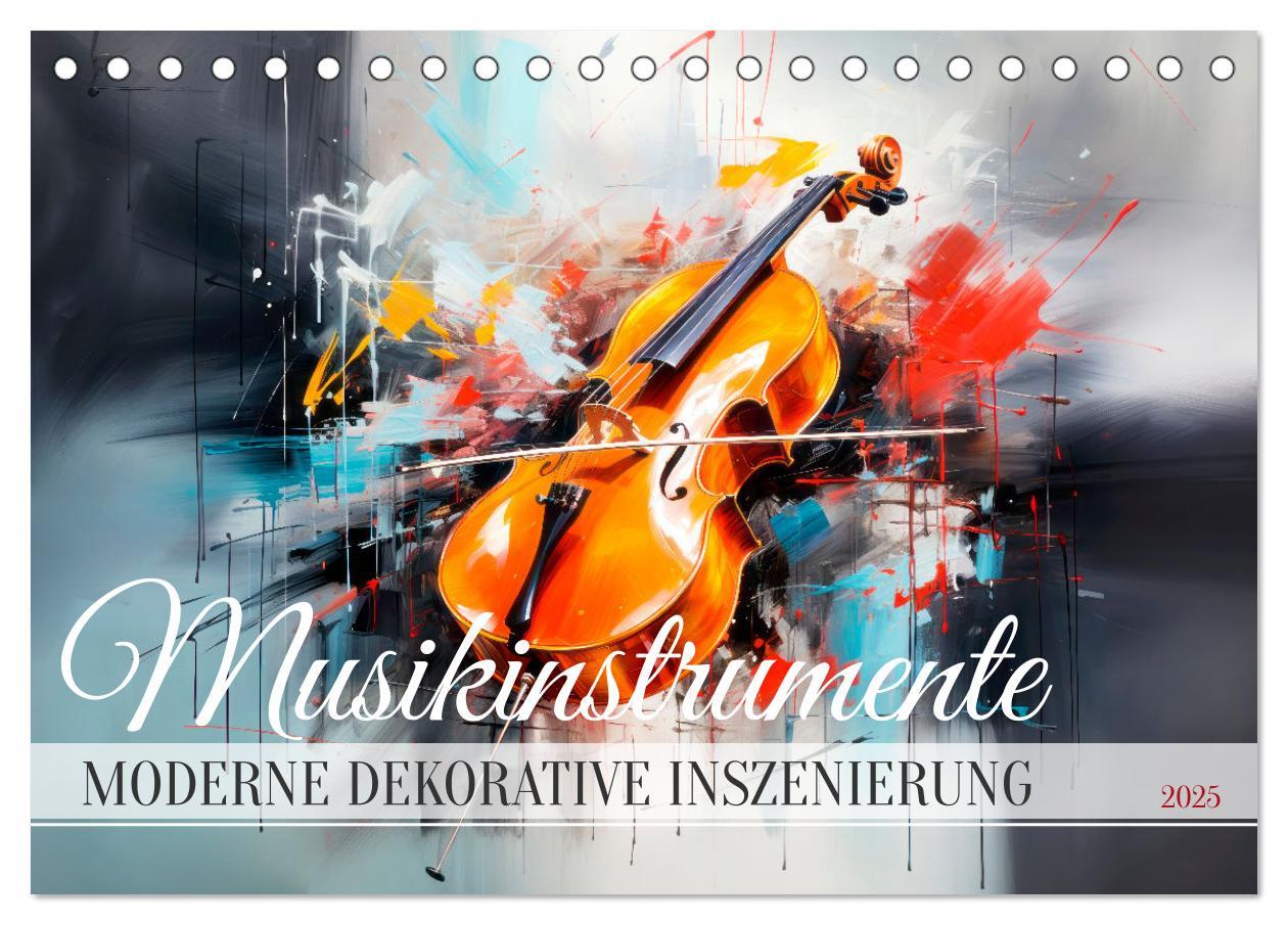 Cover: 9783383852992 | MUSIKINSTRUMENTE Moderne dekorative Inszenierung (Tischkalender...