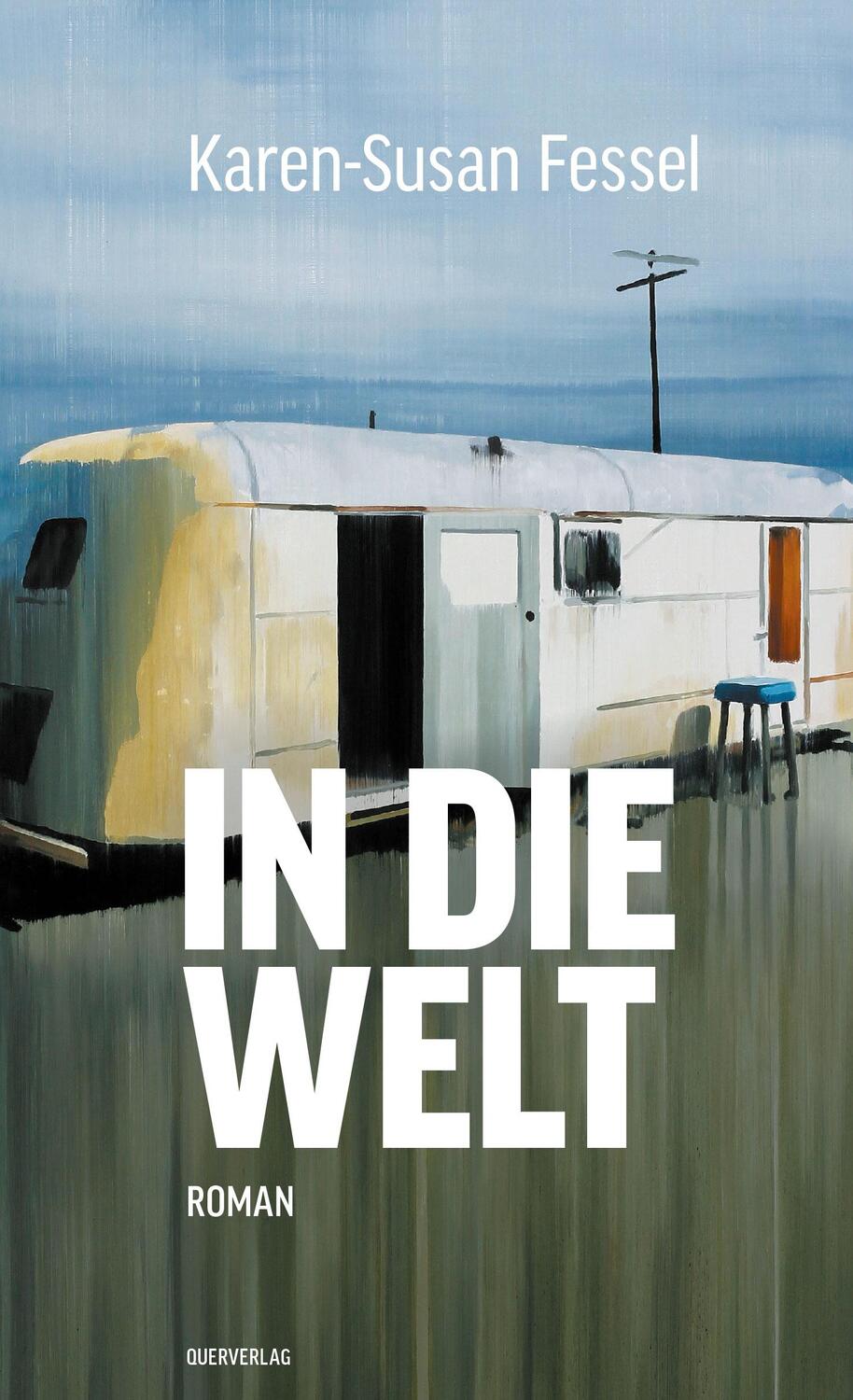 Cover: 9783896562845 | In die Welt | Karen-Susan Fessel | Buch | 448 S. | Deutsch | 2020