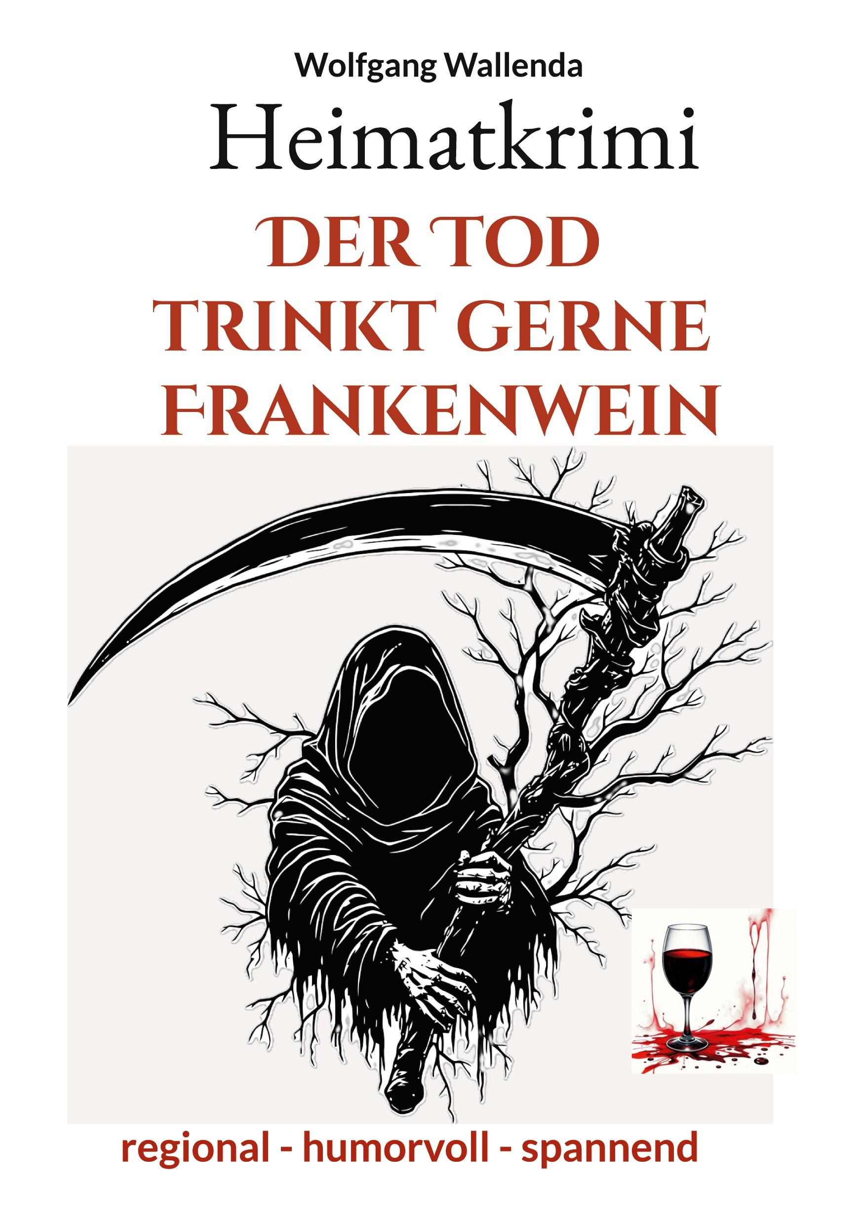 Cover: 9783769313260 | Heimatkrimi - Der Tod trinkt gerne Frankenwein | Wolfgang Wallenda