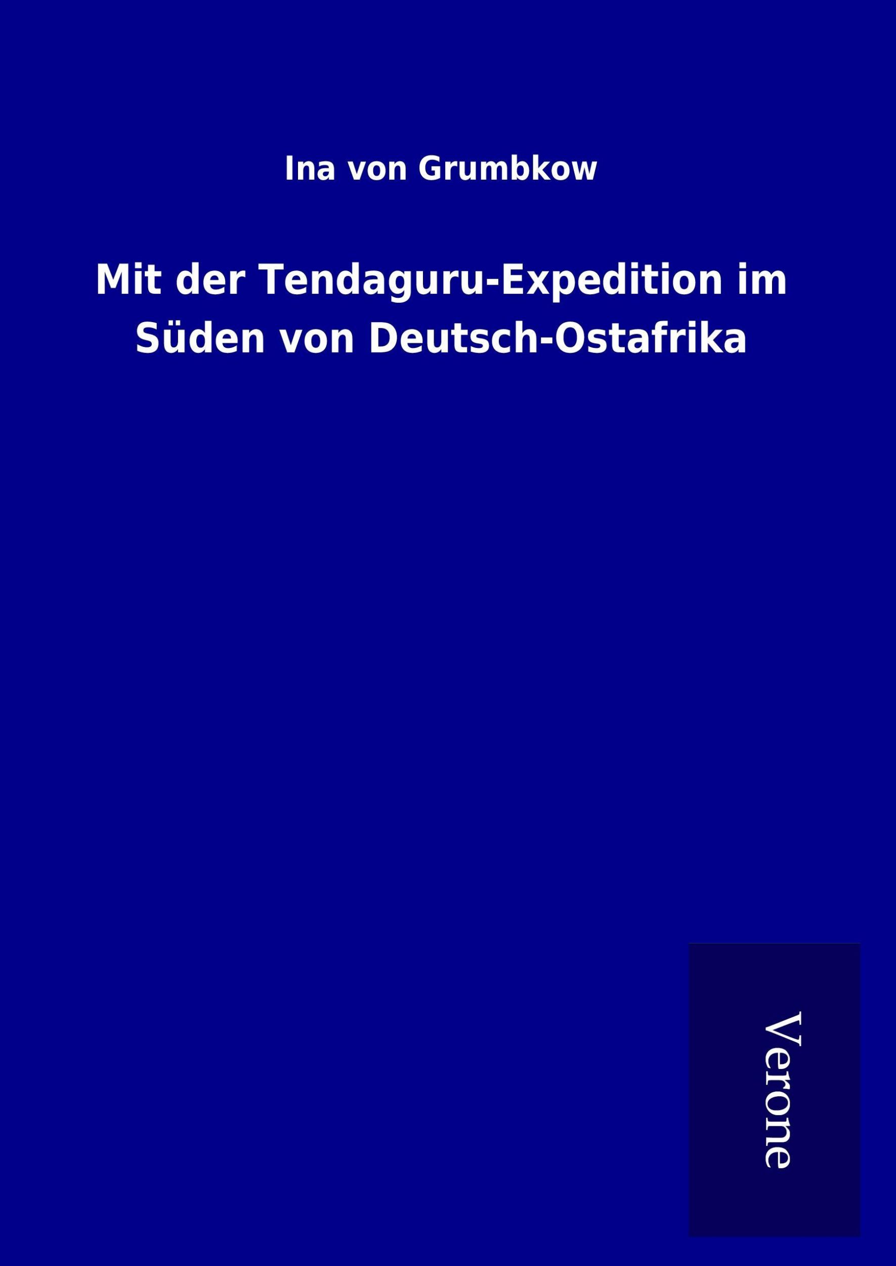 Cover: 9789925064472 | Mit der Tendaguru-Expedition im Süden von Deutsch-Ostafrika | Grumbkow