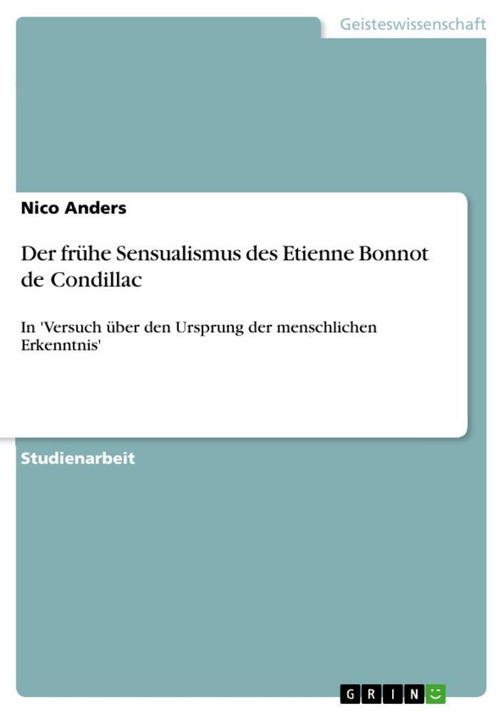 Cover: 9783346129550 | Der frühe Sensualismus des Etienne Bonnot de Condillac | Nico Anders