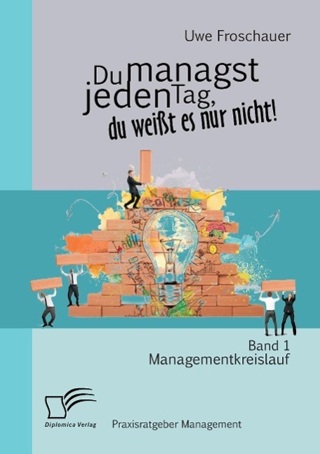 Cover: 9783842892880 | Du managst jeden Tag, du weißt es nur nicht - Praxisratgeber...