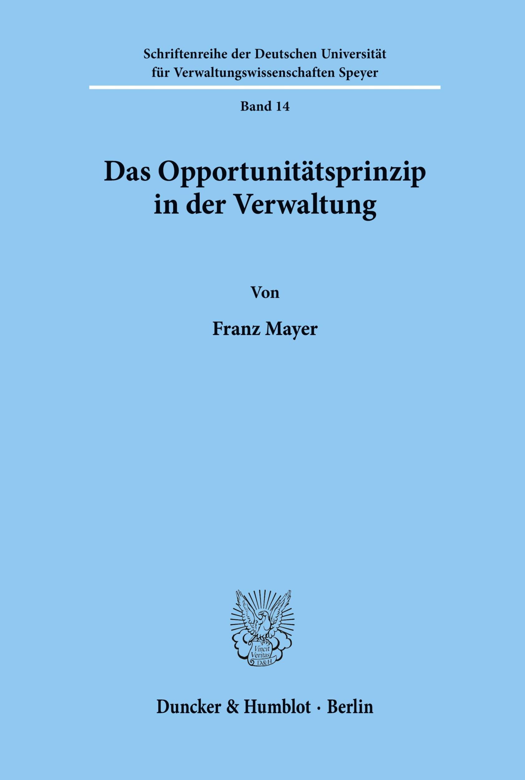 Cover: 9783428009923 | Das Opportunitätsprinzip in der Verwaltung. | Franz Mayer | Buch