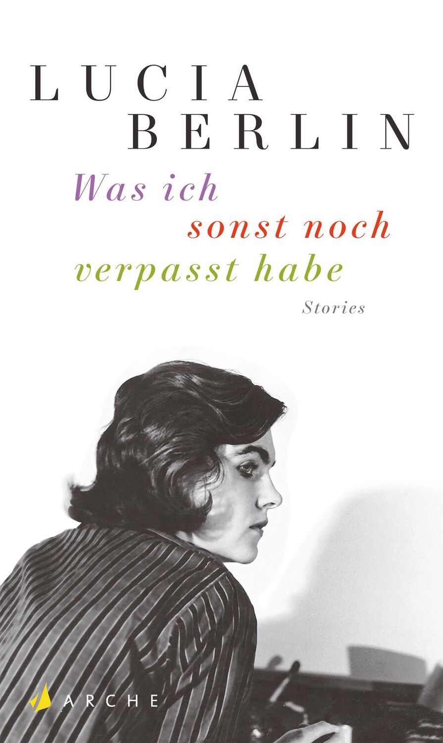 Cover: 9783716027424 | Was ich sonst noch verpasst habe | Stories | Lucia Berlin | Buch