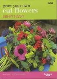 Cover: 9780563534655 | Grow Your Own Cut Flowers | Sarah Raven | Buch | Gebunden | Englisch