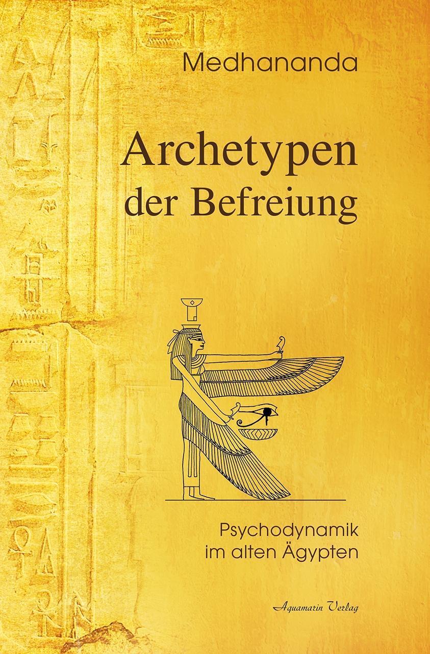 Cover: 9783894277987 | Archetypen der Befreiung | Psychodynamik im Alten Ägypten | Medhananda