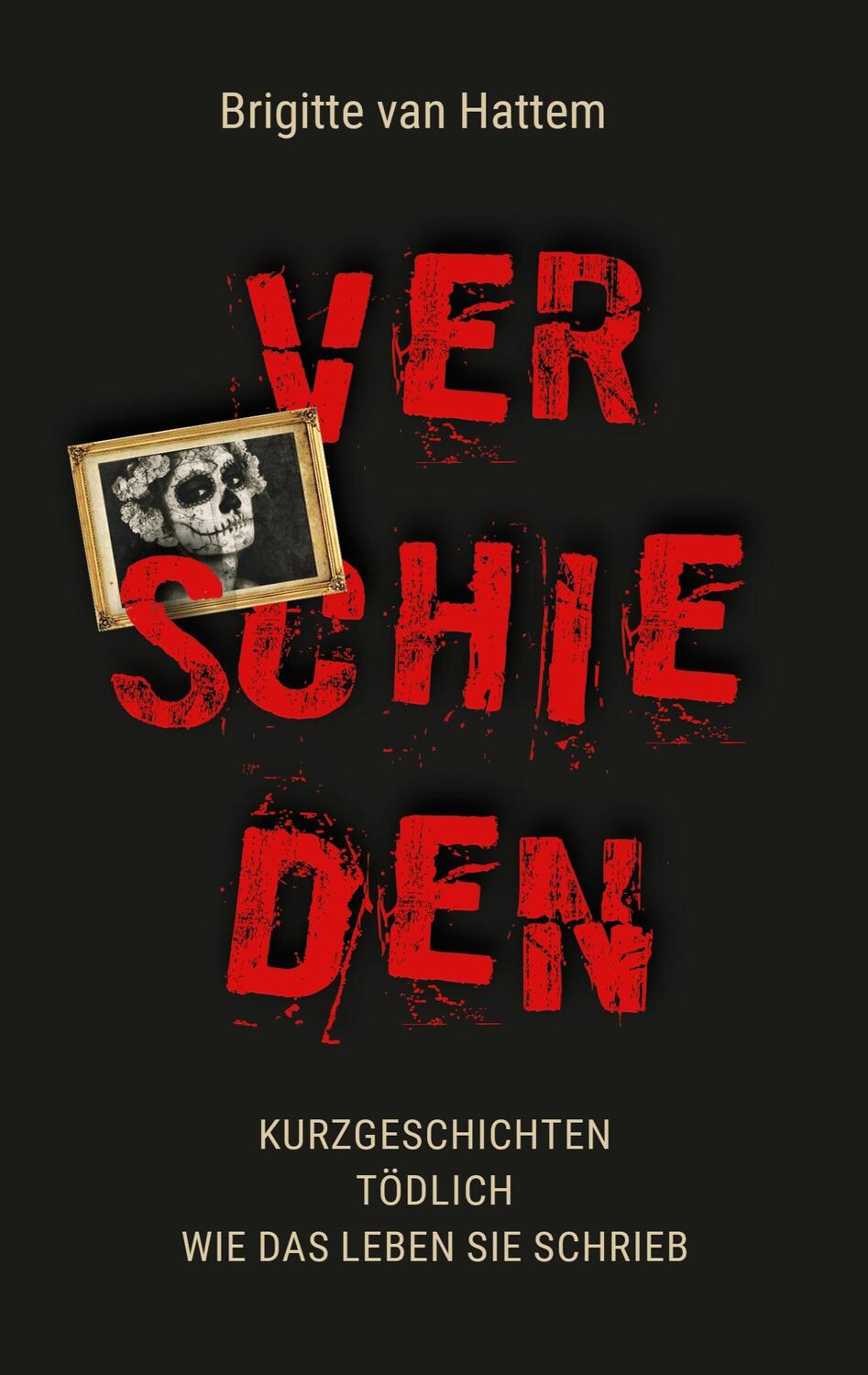 Cover: 9783734721908 | Verschieden | Kurzgeschichten. Tödlich. Wie das Leben sie schrieb.