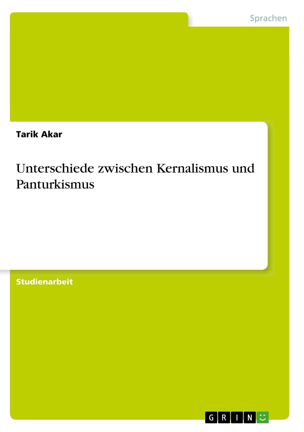 Cover: 9783668923379 | Unterschiede zwischen Kernalismus und Panturkismus | Tarik Akar | Buch