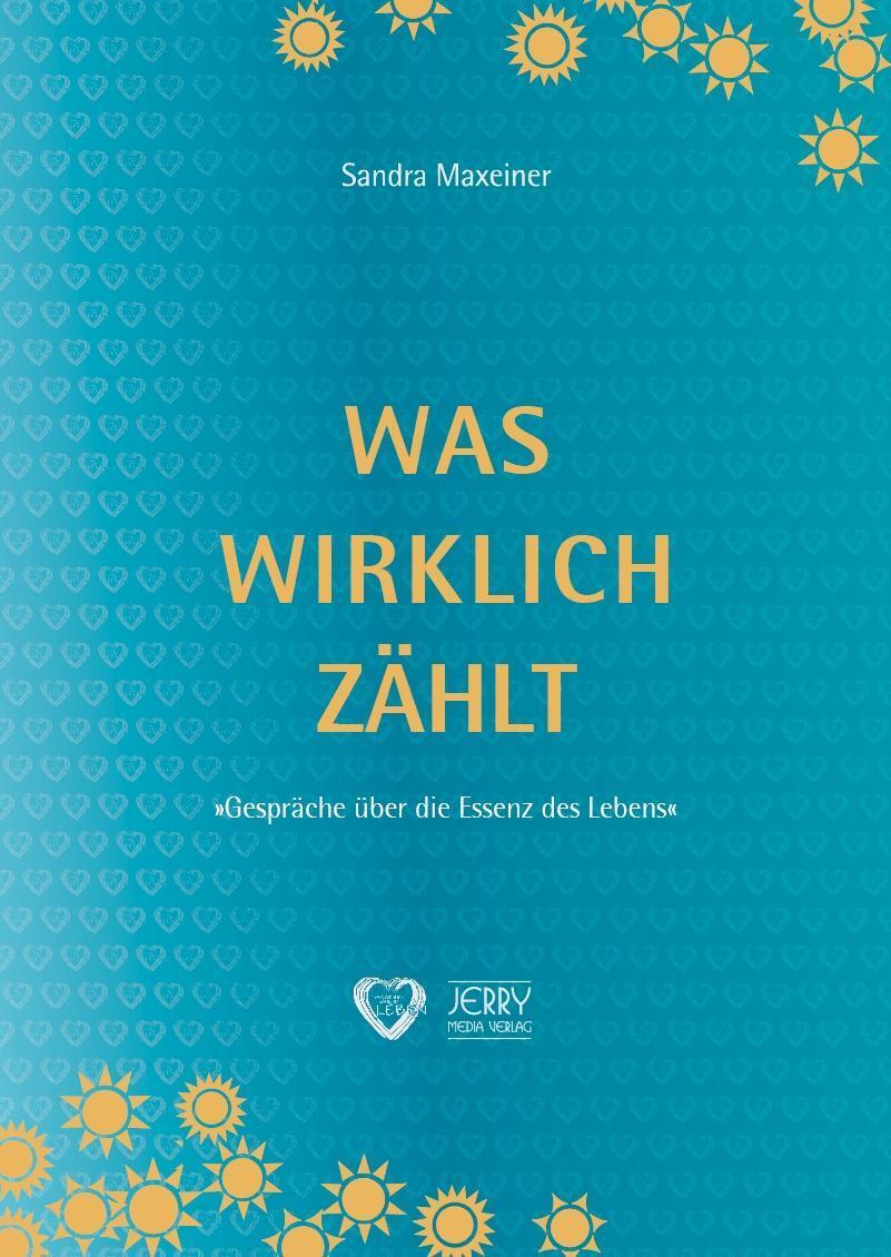 Cover: 9783952444153 | Was wirklich zählt | Sandra Maxeiner | Taschenbuch | 140 S. | Deutsch