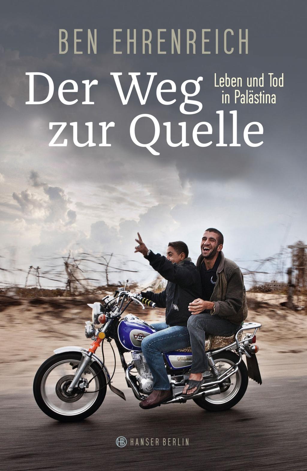 Cover: 9783446254732 | Der Weg zur Quelle | Leben und Tod in Palästina | Ben Ehrenreich