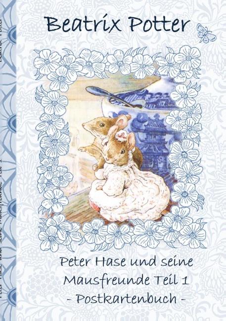 Cover: 9783752858181 | Peter Hase und seine Mausfreunde Teil 1 | Beatrix Potter (u. a.)