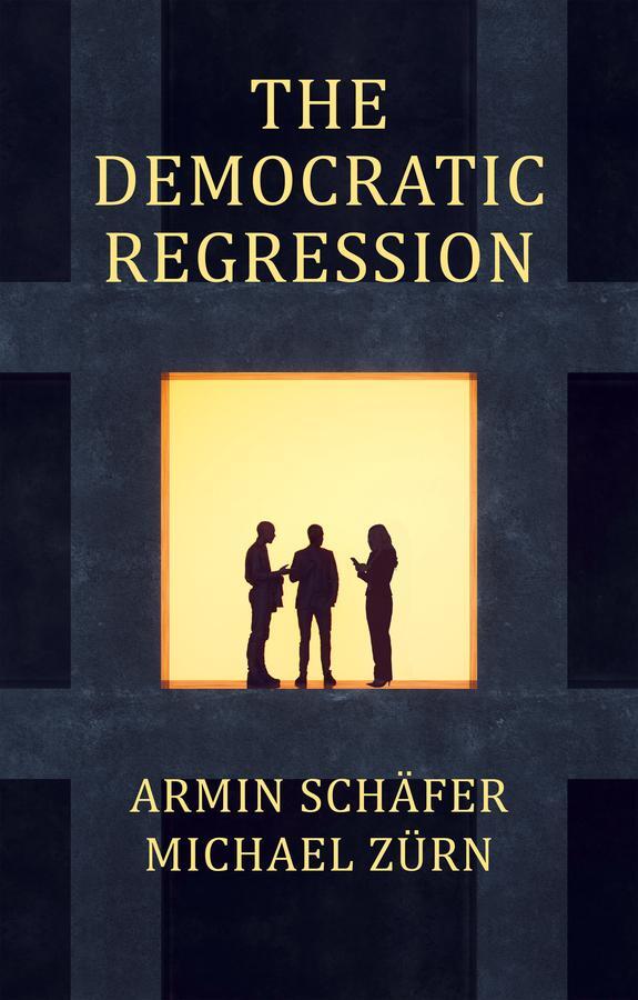 Cover: 9781509558773 | The Democratic Regression | Armin Schäfer (u. a.) | Taschenbuch | 2023