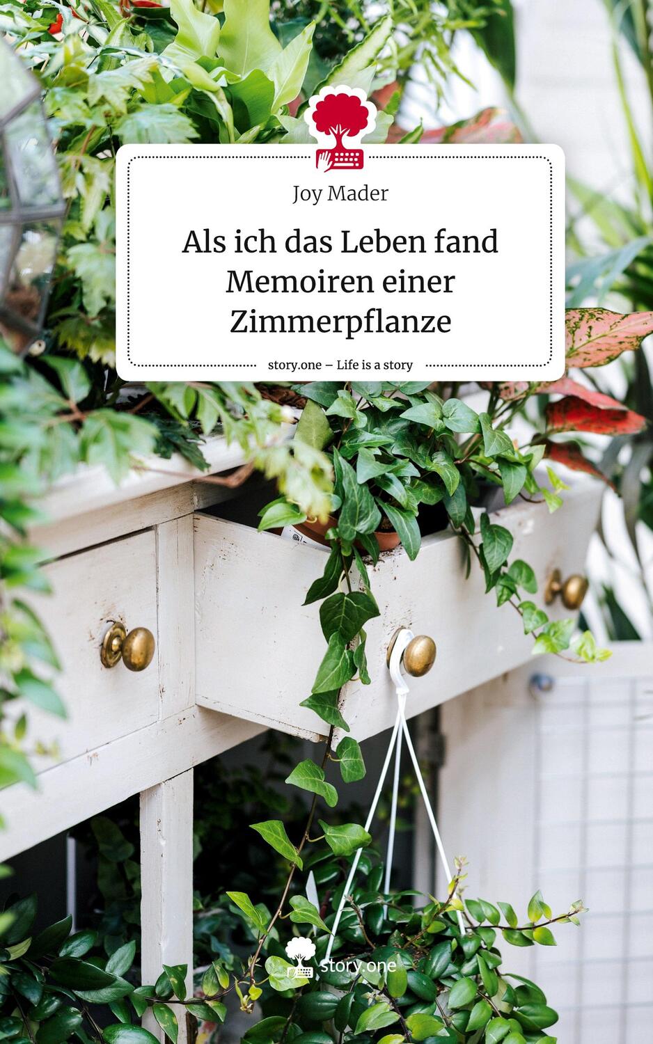 Cover: 9783711547057 | Als ich das Leben fand Memoiren einer Zimmerpflanze. Life is a...