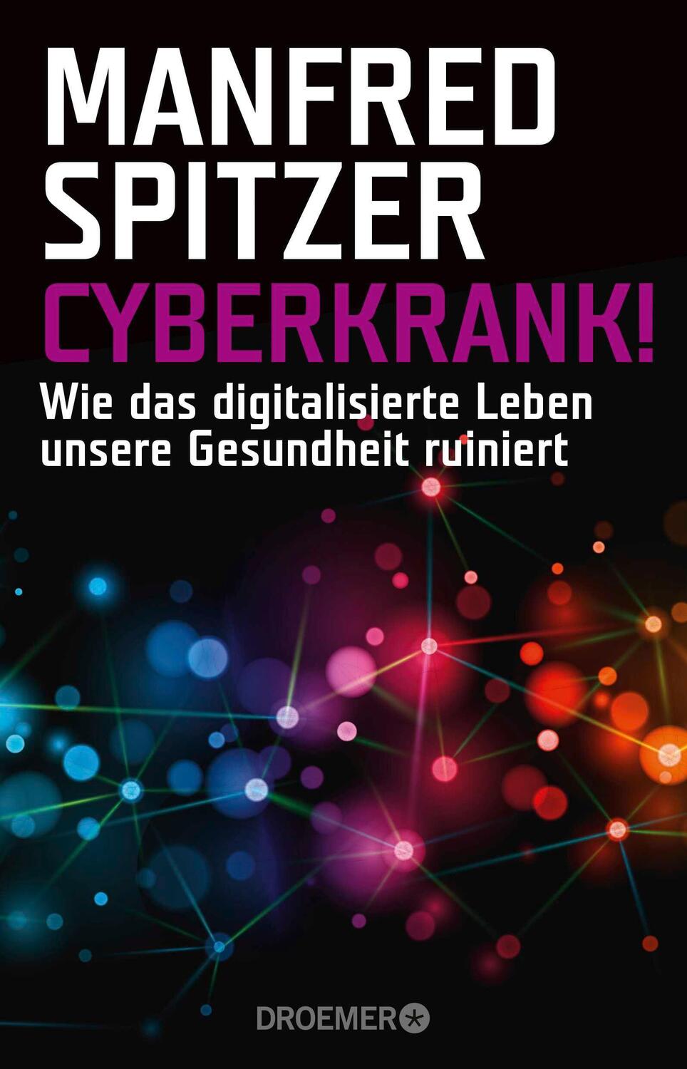 Cover: 9783426301043 | Cyberkrank! | Wie das digitalisierte Leben unsere Gesundheit ruiniert