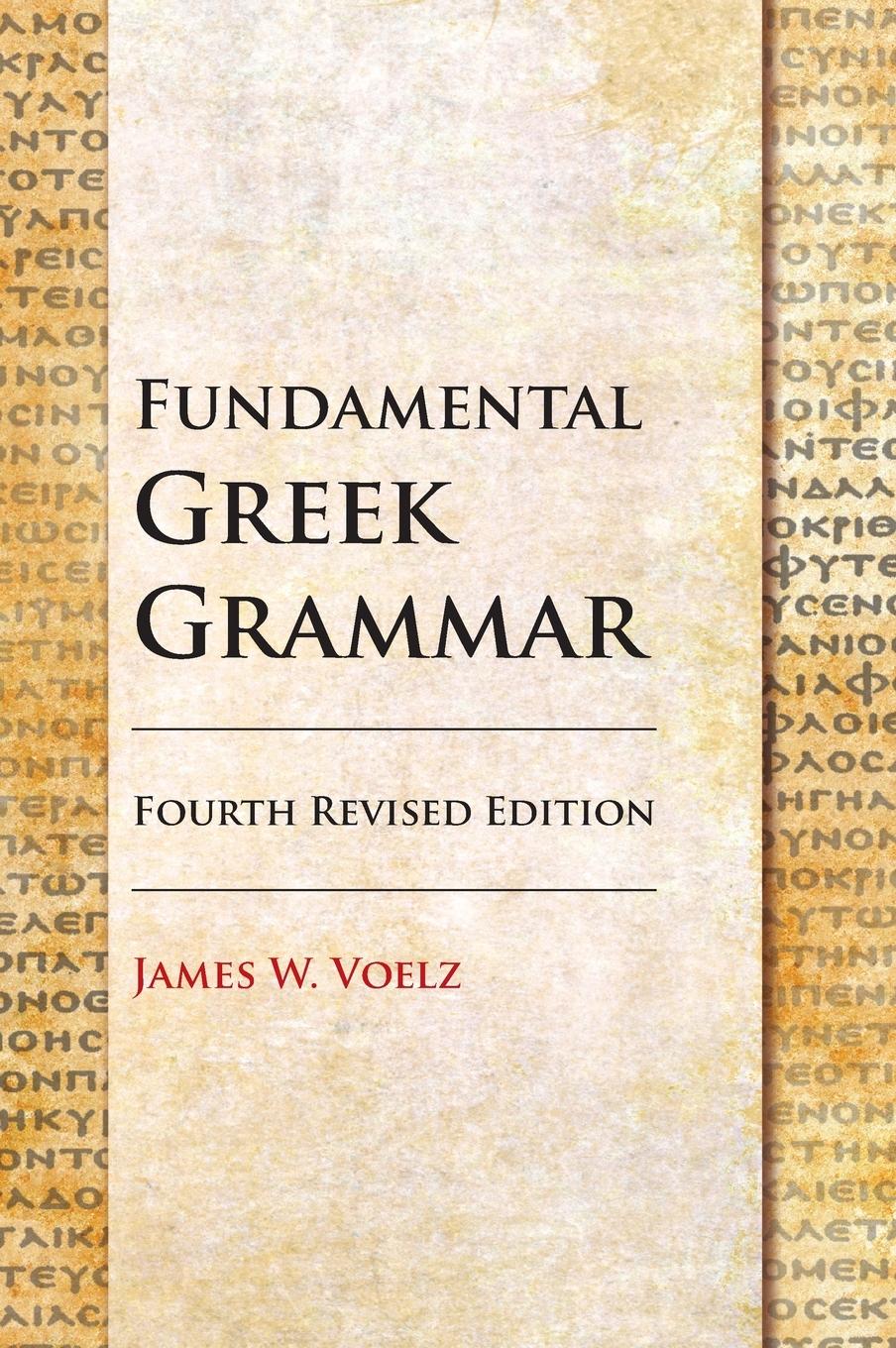 Cover: 9780758665737 | Fundamental Greek Grammar - 4th Revised Edition | James Voelz | Buch