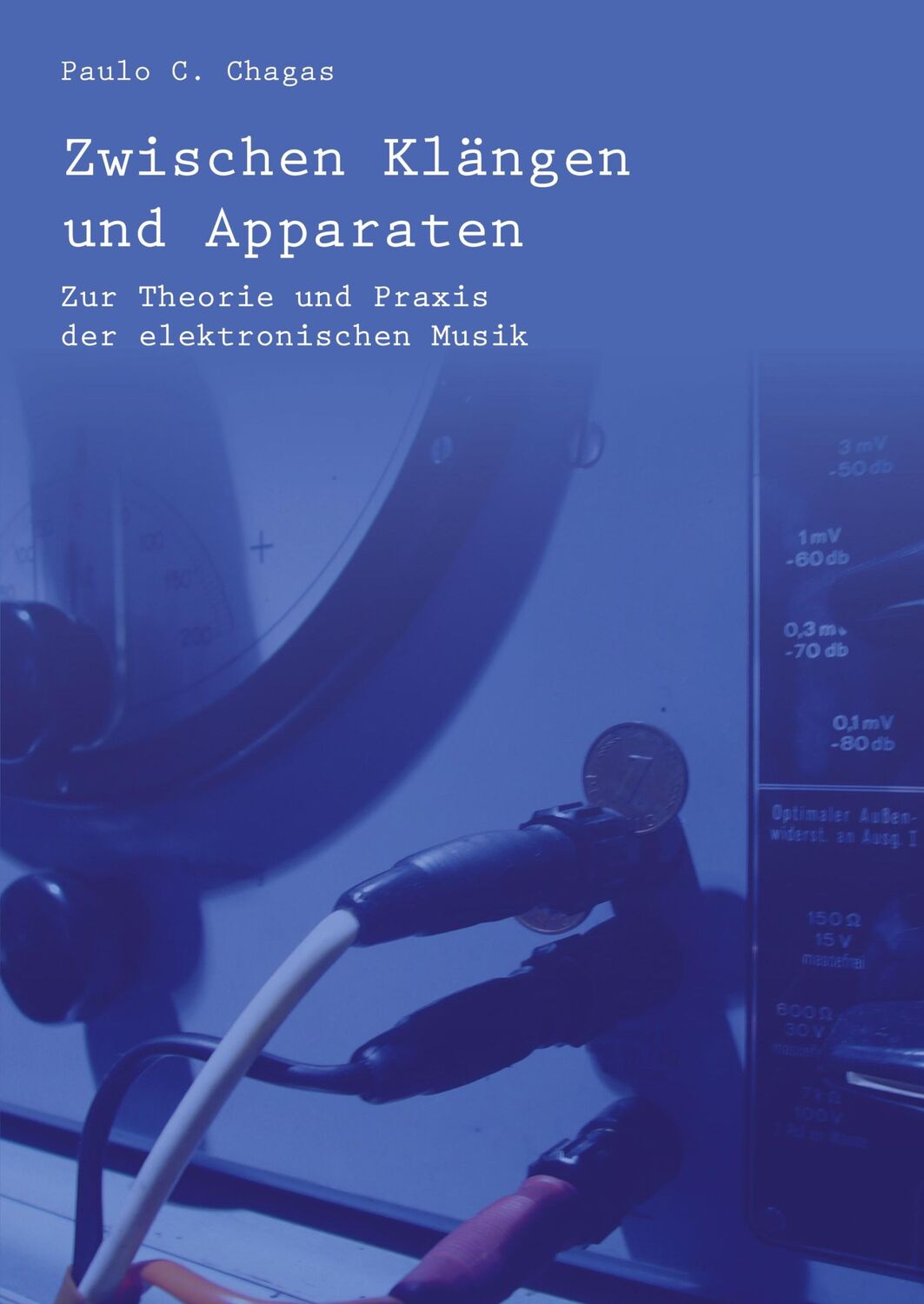 Cover: 9783985271672 | Zwischen Klängen und Apparaten | Chagas Paulo C. | Taschenbuch | 2021