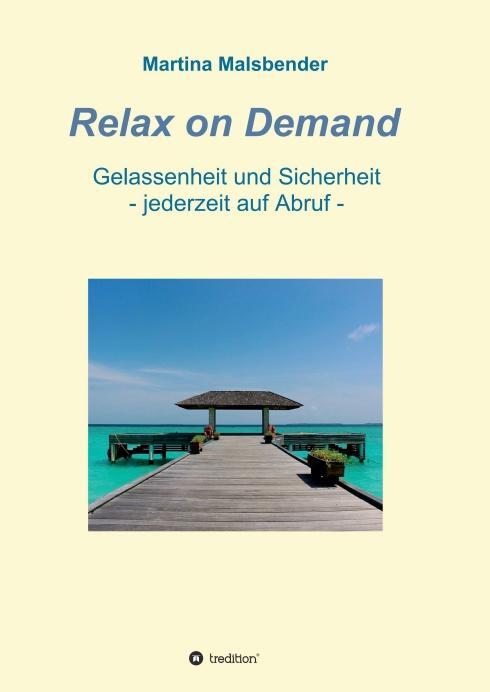 Cover: 9783746944265 | Relax on Demand | Gelassenheit und Sicherheit - jederzeit auf Abruf -