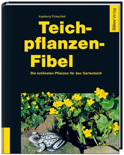 Cover: 9783935175463 | Teichpflanzen-Fibel | Die schönsten Pflanzen für den Gartenteich