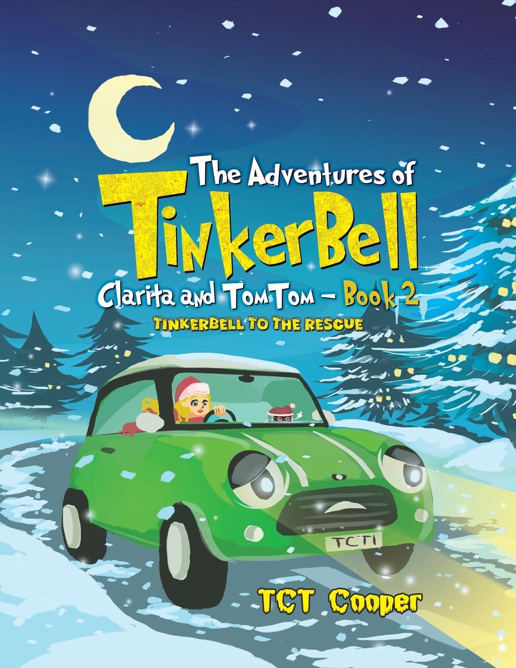 Cover: 9781035870981 | The Adventures of Tinkerbell, Clarita and TomTom - Book 2 | Tct Cooper