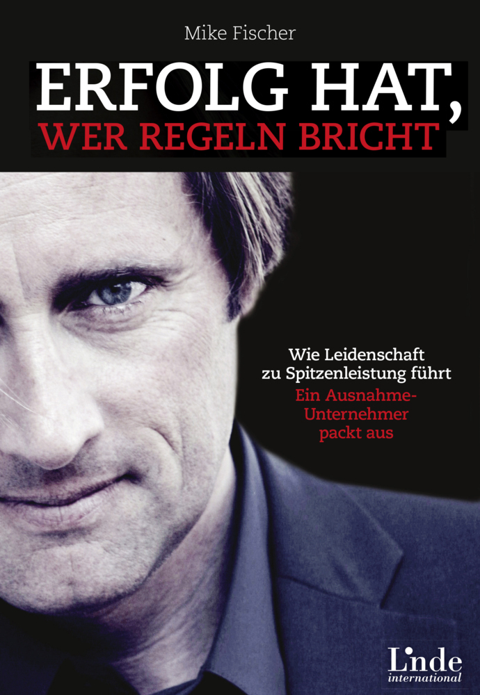 Cover: 9783709305508 | Erfolg hat, wer Regeln bricht | Mike Fischer | Buch | 2014