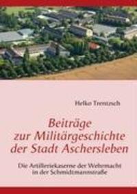 Cover: 9783837045277 | Beiträge zur Militärgeschichte der Stadt Aschersleben | Trentzsch