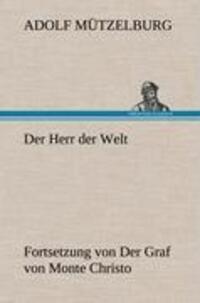 Cover: 9783847257905 | Der Herr der Welt | Fortsetzung von Der Graf von Monte Christo | Buch