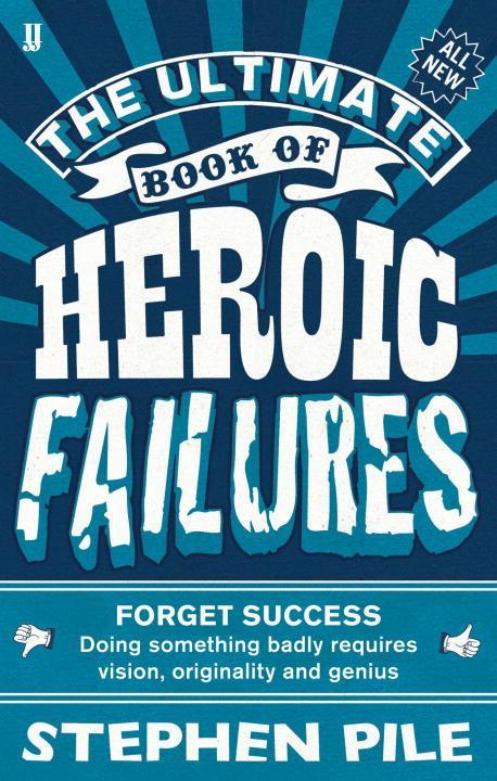 Cover: 9780571277315 | The Ultimate Book of Heroic Failures | Stephen Pile | Englisch | 2017