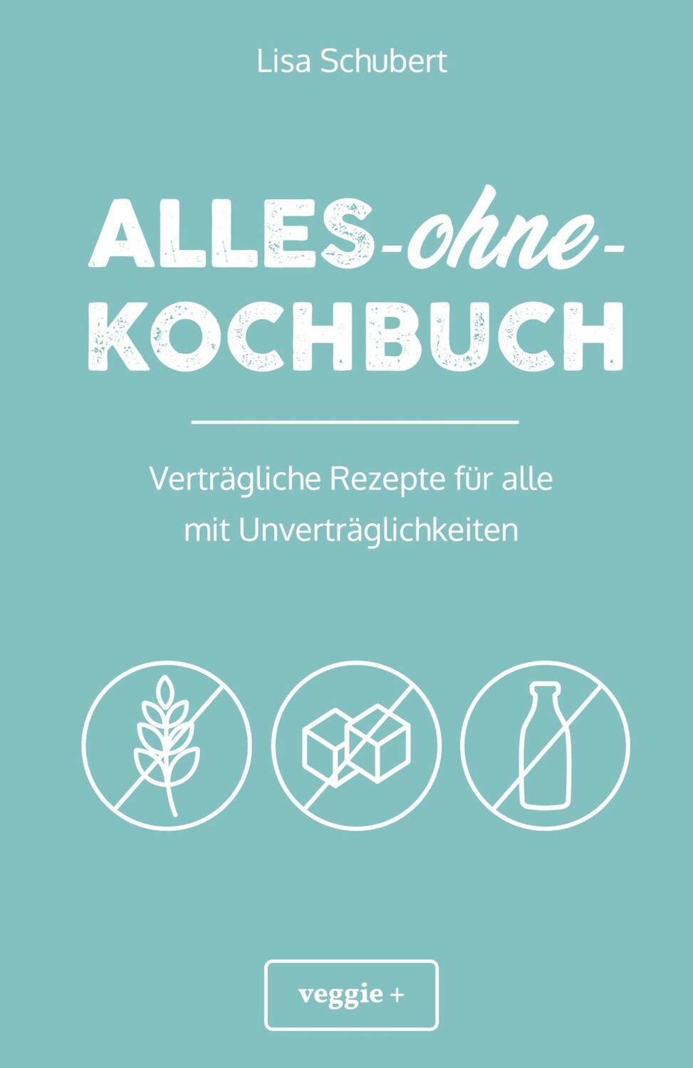 Cover: 9783946943785 | Alles-ohne-Kochbuch | Lisa Schubert | Taschenbuch | Paperback | 181 S.