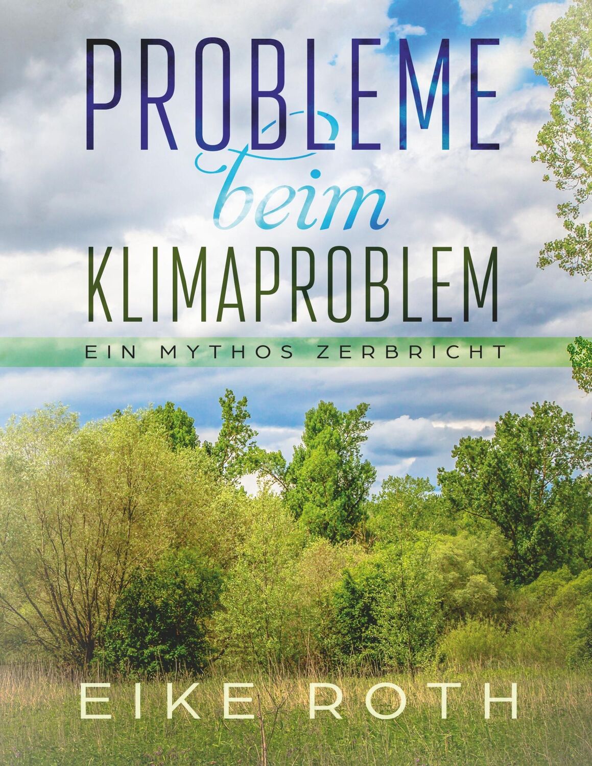 Cover: 9783748182757 | Probleme beim Klimaproblem | Ein Mythos zerbricht | Eike Roth | Buch