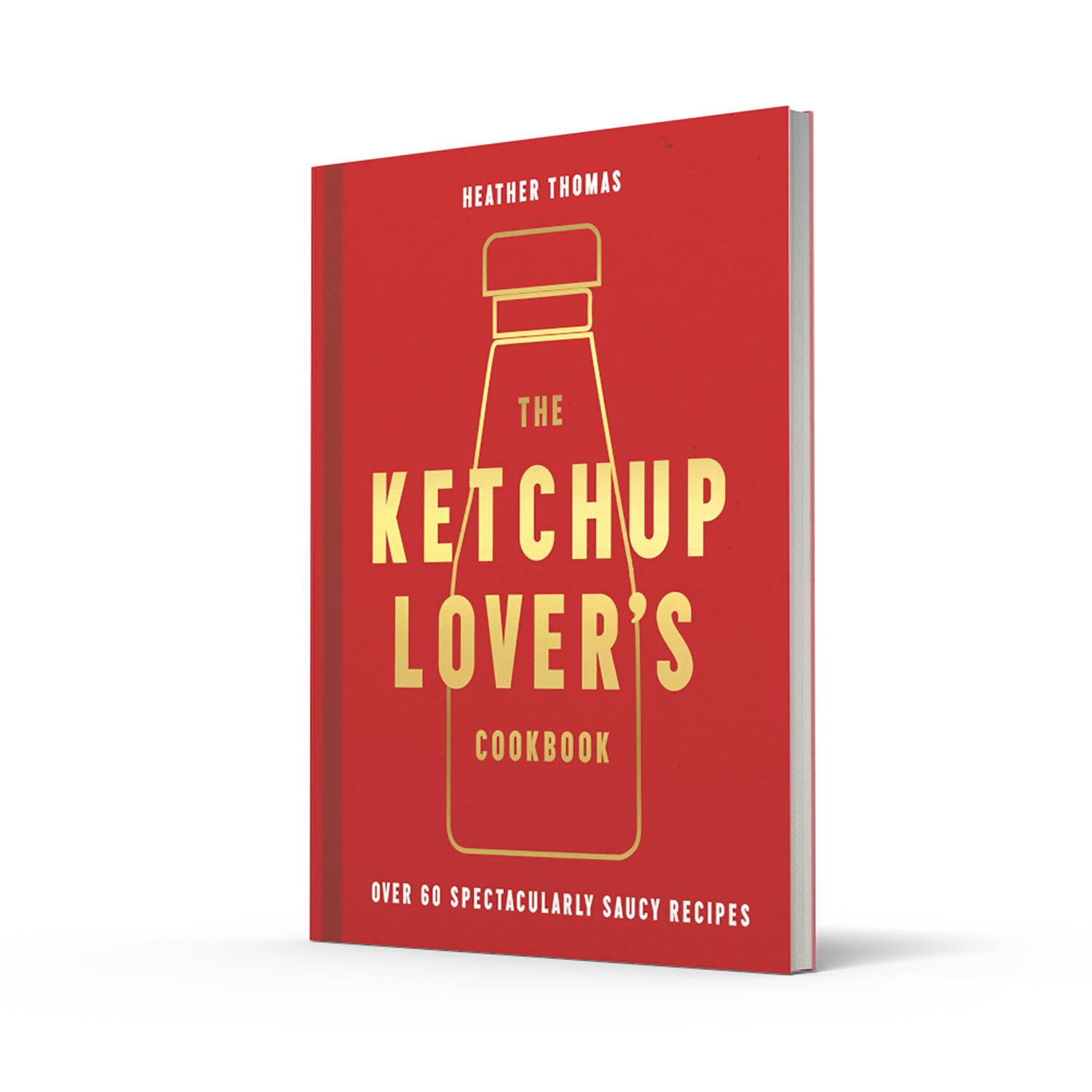 Bild: 9780008492359 | The Ketchup Lover's Cookbook | Over 60 Spectacularly Saucy Recipes