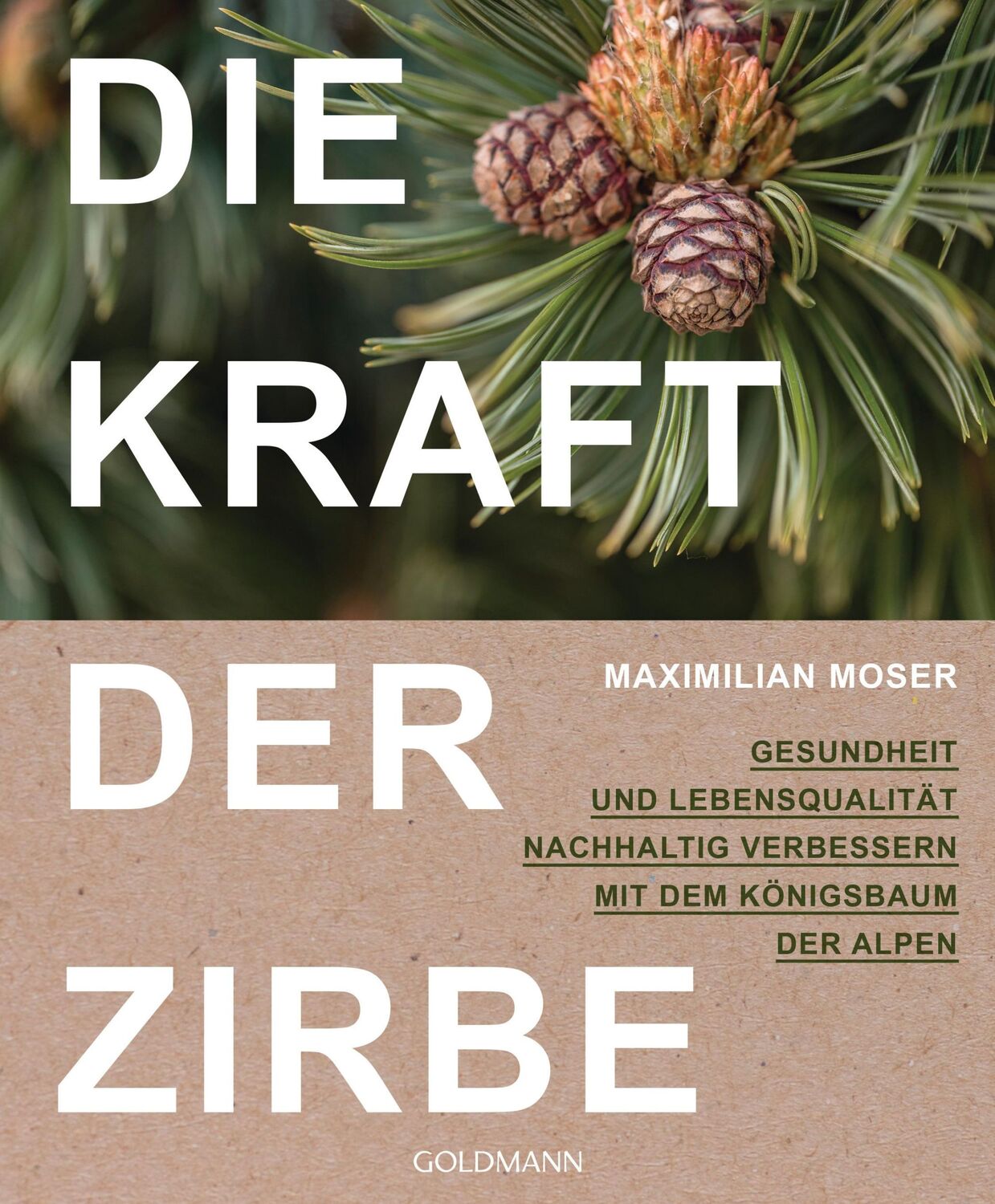 Cover: 9783442223152 | Die Kraft der Zirbe | Maximilian Moser | Taschenbuch | 208 S. | 2021