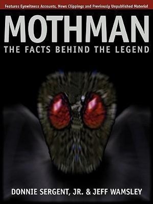 Cover: 9780966724677 | A Mothman | The Facts Behind the Legend | Donnie Sergent (u. a.)