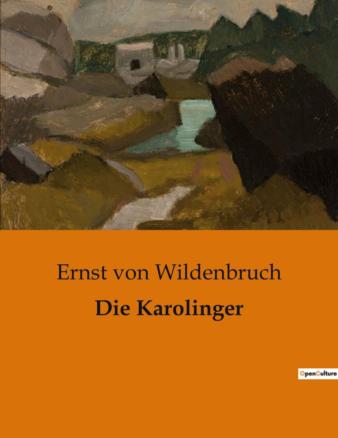 Cover: 9791041906079 | Die Karolinger | Ernst Von Wildenbruch | Taschenbuch | Paperback