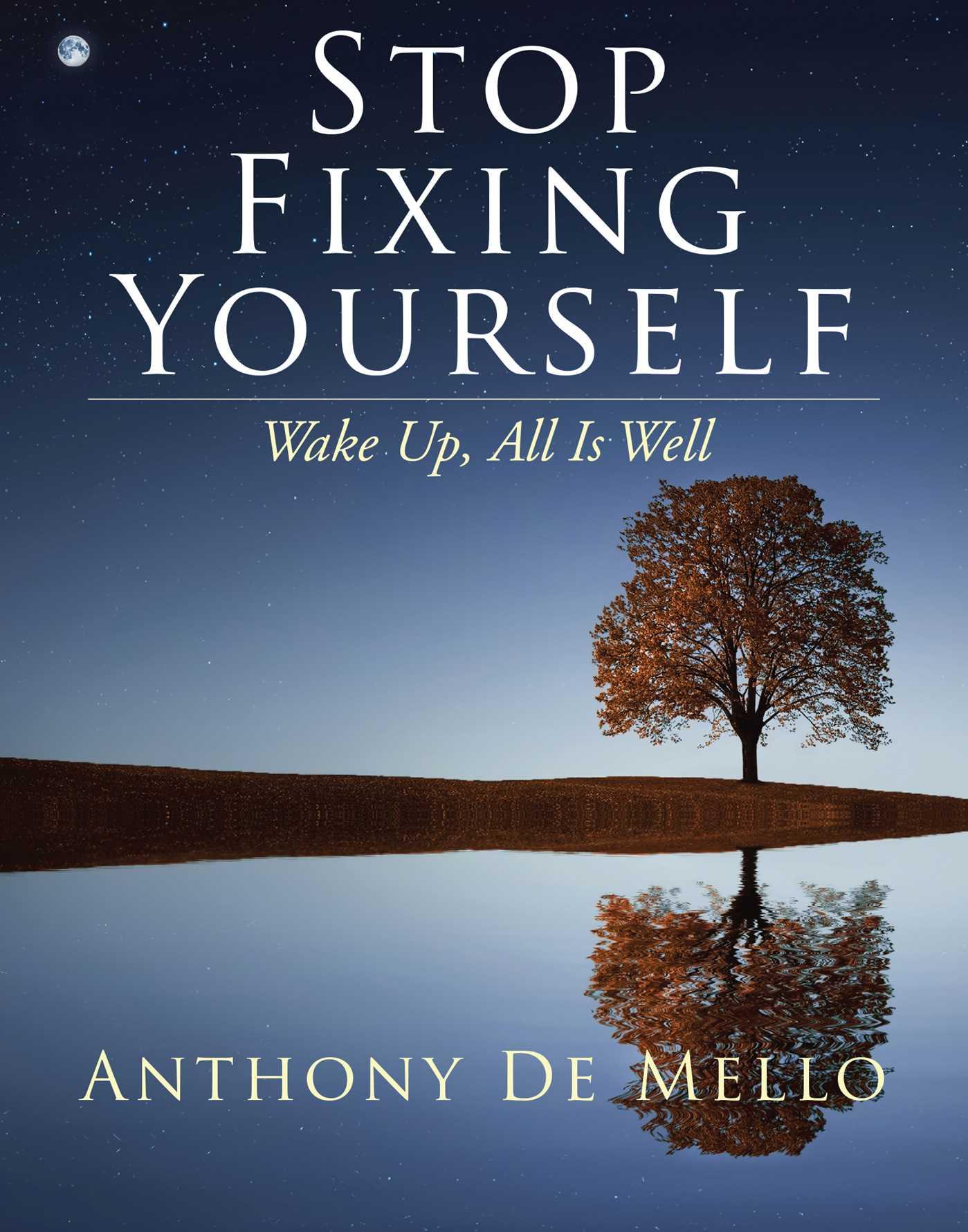 Cover: 9781582708362 | Stop Fixing Yourself | Wake Up, All Is Well | Anthony De Mello | Buch