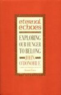 Cover: 9780553812411 | O'Donohue, J: Eternal Echoes | Exploring Our Hunger To Belong | Buch