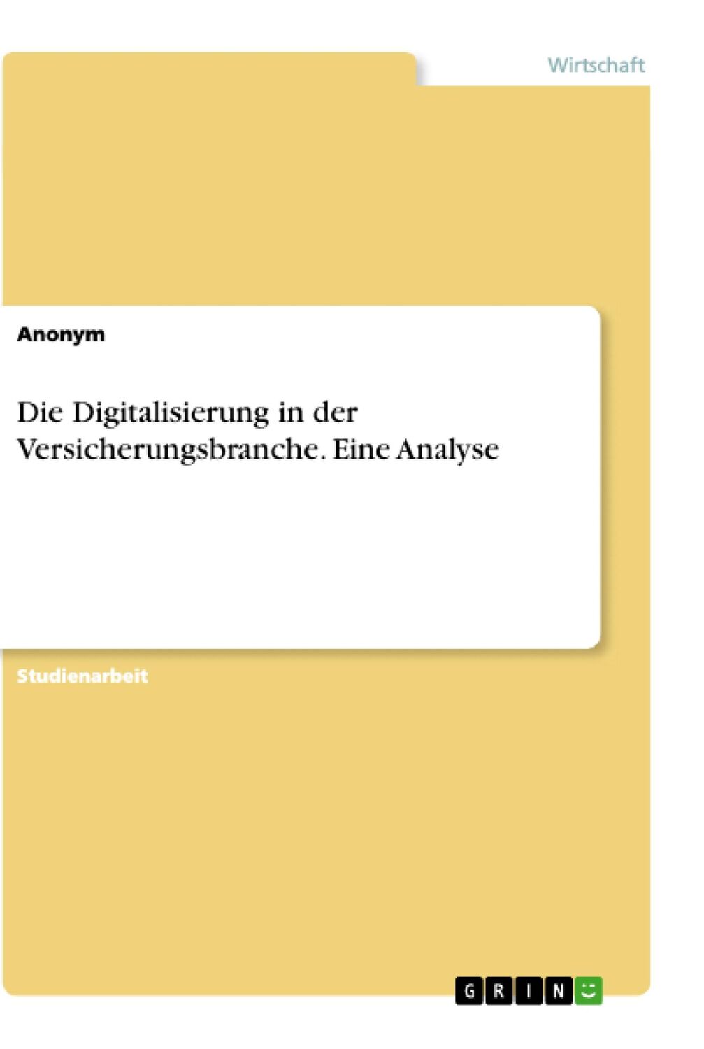 Cover: 9783668395336 | Die Digitalisierung in der Versicherungsbranche. Eine Analyse | Anonym