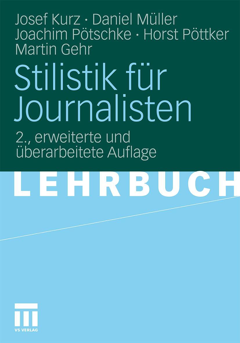 Cover: 9783531334349 | Stilistik für Journalisten | Josef Kurz (u. a.) | Taschenbuch | 369 S.