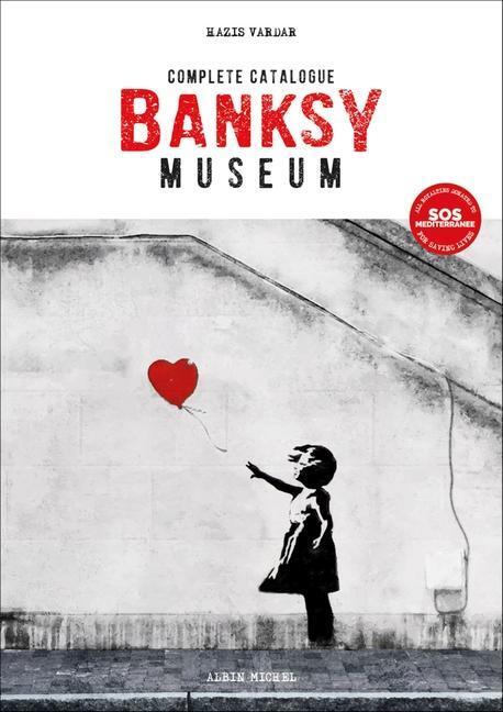 Cover: 9782226486691 | Banksy Museum | Complete Catalogue | Hazis Vardar | Buch | Englisch